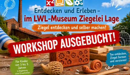 Entdecken und Erleben – Ziegeleimuseum Lage - Ziegel entdecken und selber machen!