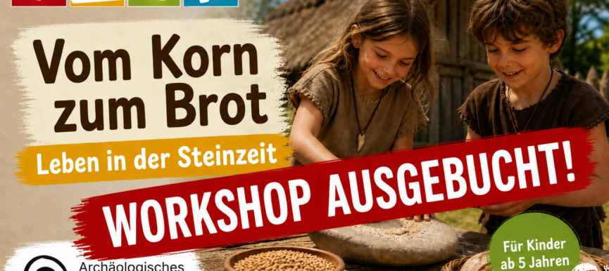 Vom Korn zum Brot – Leben in der Steinzeit
