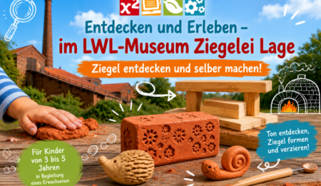 Entdecken und Erleben – Ziegeleimuseum Lage - Ziegel entdecken und selber machen!