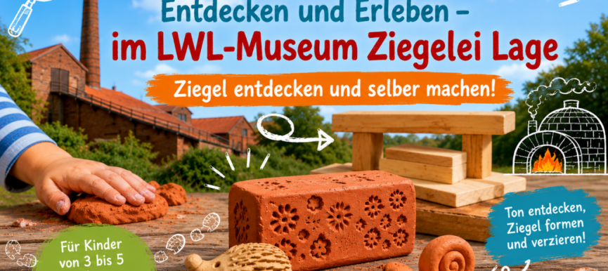 Entdecken und Erleben – Ziegeleimuseum Lage - Ziegel entdecken und selber machen!