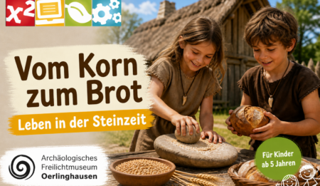 Vom Korn zum Brot – Leben in der Steinzeit
